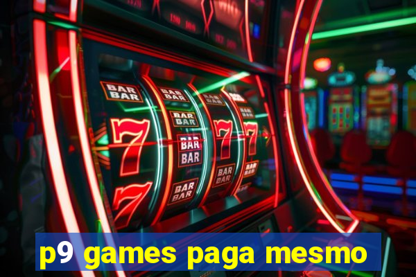 p9 games paga mesmo